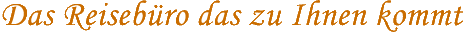 Das Reisebro das zu Ihnen kommt
